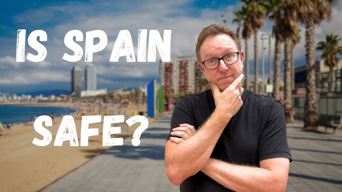 Is It Safe to Travel to Spain Right Now? Latest Risks Tourists Should Know